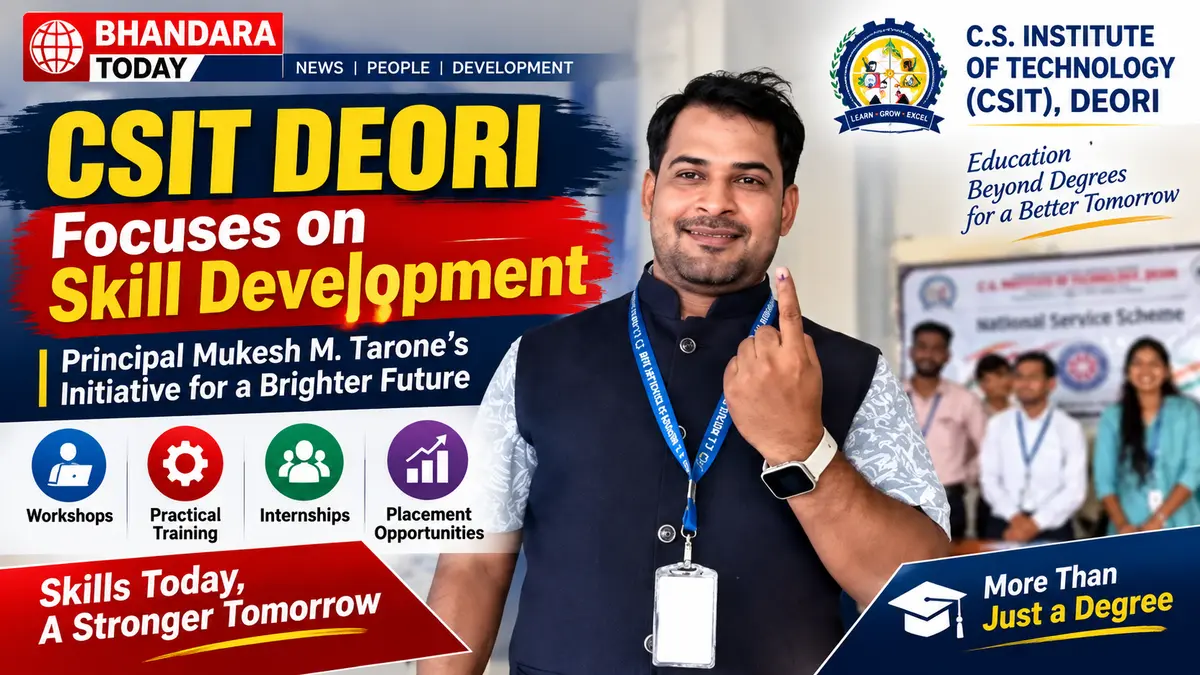C.S. Institute of Technology Deori Focuses on Skill Development Alongside Education, Principal Mukesh M. Tarone’s Initiative